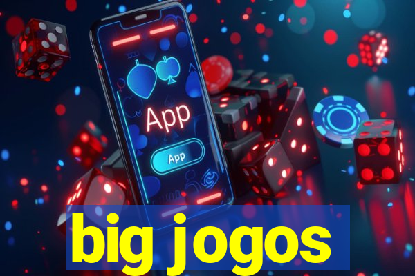 big jogos